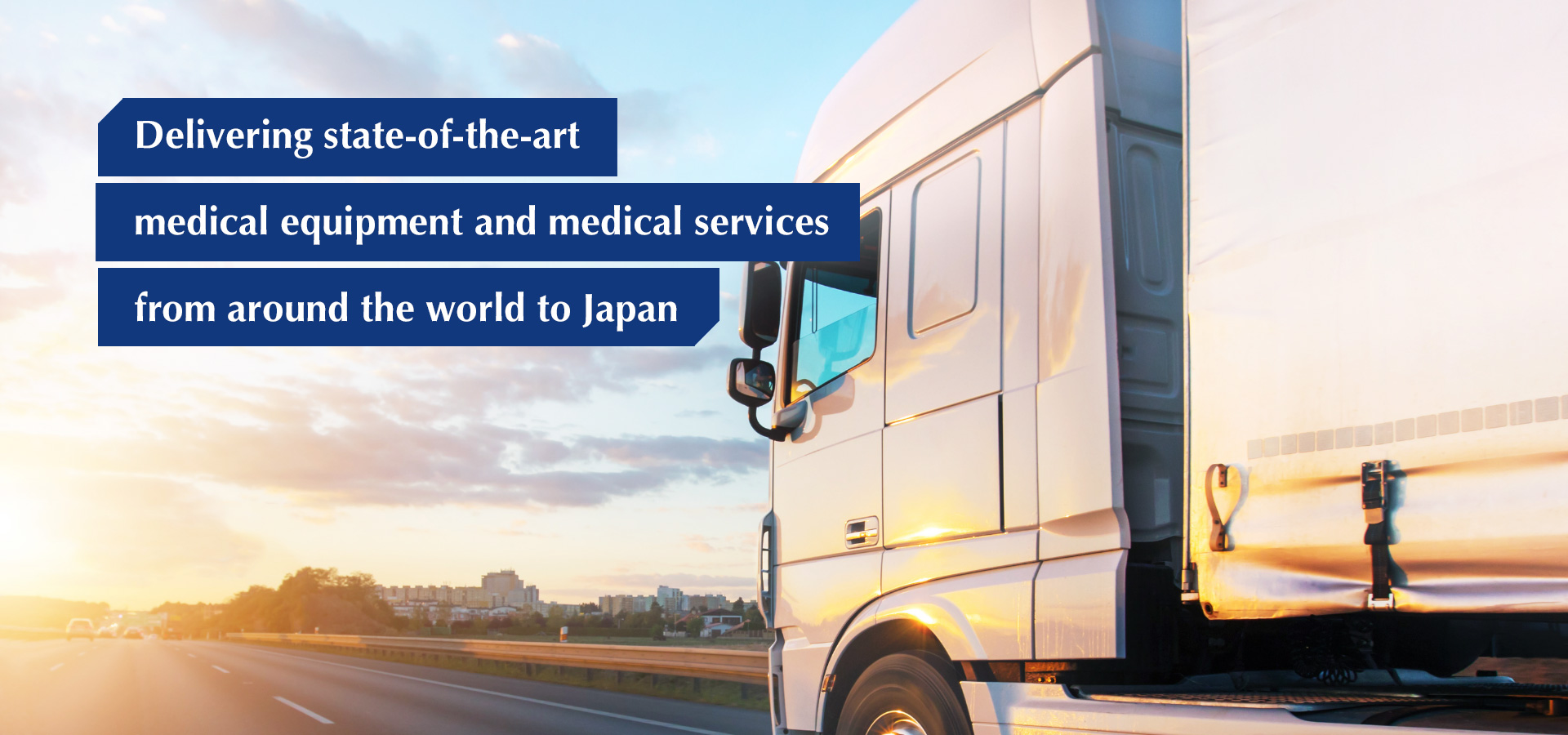 Delivering state-of-the-art medical equipment and medical services from around the world to Japan